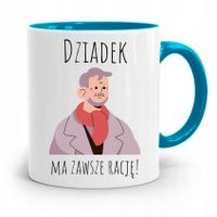 Kubek Błękitny Dzień Dziadka Dziadek Ma Rację Z Nadrukiem Ze Zdjęciem