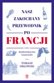 Nasz zakochany przewodnik po Francji, czyli dyplomatyczna ratatouille