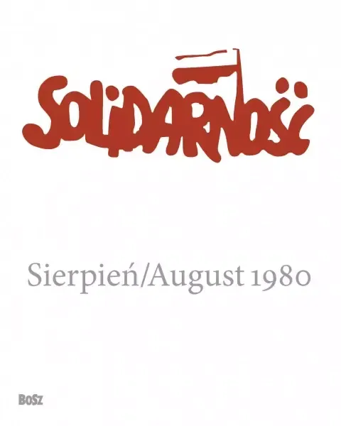 Solidarność. Sierpień/August 1980 zdjęcie 1