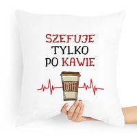 Poduszka Prezent Dla Szefa Tylko Po Kawie Z Nadrukiem Ze Zdjęciem