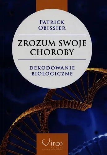 Zrozum swoje choroby. Dekodowanie biologiczne na Arena.pl
