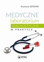 Medyczne laboratorium diagnostyczne w praktyce -