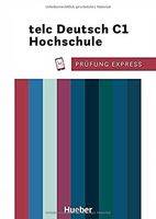 Prüfung Express. telc Deutsch C1 Hochschule. Übungsbuch mit Audios online…