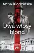 Dwa włosy blond. Najlepsze kryminały PRL