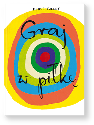 Herve Tullet Graj w piłkę na Arena.pl