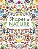 Shapes of Nature: A Kaleidoscope of the Natural World Ben Hoare