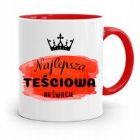 Kubek Czerwony Teściowej Najlepsza Teściowa Świata Z Nadrukiem Ze Zdjęciem