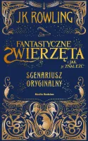 Fantastyczne zwierzęta i jak je znaleźć. Scenariusz oryginalny Harry Potter