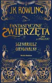 Fantastyczne zwierzęta i jak je znaleźć. Scenariusz oryginalny Harry Potter