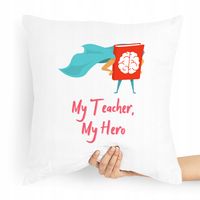 Poduszka Dla Nauczyciela My Teacher My Hero Z Nadrukiem Ze Zdjęciem