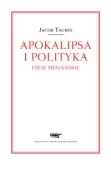 Apokalipsa i polityka Eseje mesjańskie