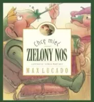 Chcę Mieć Zielony Nos
