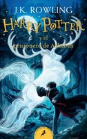 HARRY POTTER Y EL PRISIONERO DE AZKABAN J.K. Rowling