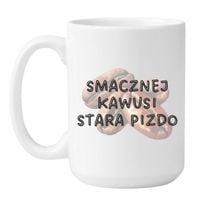 KUBEK "SMACZNEJ KAWUSI STARA PIZDO" Wzór - Duży Biały 450 ml