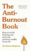 The Anti-Burnout Book. How to Avoid Burnout and Your Recovery Toolkit if