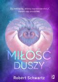 Miłość duszy. Żyj miłością, którą zaplanowałeś, za