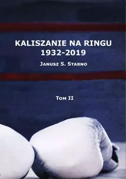 Kaliszanie na ringu 1932-2019 Tom 2 zdjęcie 1