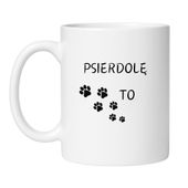 KUBEK "PSIERDOLĘ TO"