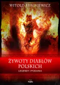 Żywoty diabłów polskich. Legendy i podania