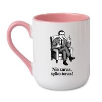 KUBEK „NIE ZARAZ, TYLKO TERAZ!” Wzór - Elegant Coffee Różowy 330 ml