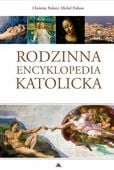 RODZINNA ENCYKLOPEDIA KATOLICKA MICHEL DUBOST, CHRISTINE PEDOTTI