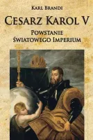 Cesarz Karol V Powstanie światowego imperium