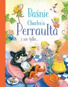 Baśnie Charles`a Perraulta i nie tylko