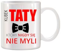 KUBEK Z NADRUKIEM ŚMIESZNY PREZENT DLA TATY URODZINY IMIENINY DZIEŃ OJCA