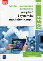 Montaż, uruchamianie i konserwacja urządzeń i systemów mechatronicznych Kw…