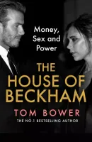 The House of Beckham. Money, Sex and Power