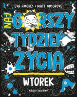 Ilustrowana książka dla dzieci z serii Najgorszy tydzień życia - Wtorek