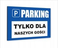 Tabliczka znak informacyjny nadruk uv 30x20 PARKING TYLKO DLA NASZYCH GOŚCI