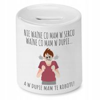 Skarbonka Śmieszna Zabawna W Du*Ie Mam Te Robote! Z Nadrukiem Ze Zdjęciem
