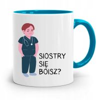 Kubek Błękitny Pielęgniarki Siostry Się Boisz Z Nadrukiem Ze Zdjęciem