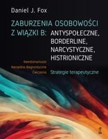 Zaburzenia osobowości z wiązki B: antyspołeczne, borderline, narcystyczne,