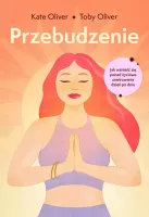 Przebudzenie. Jak Wznieść Się Ponad Życiowe Zawirowania Dzień Po Dniu