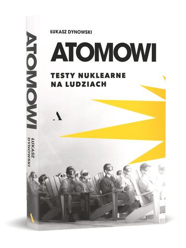 Atomowi. Testy nuklearne na ludziach na Arena.pl