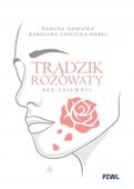TRĄDZIK RÓŻOWATY BEZ TAJEMNIC DANUTA NOWICKA, KAROLINA CHILICKA-HEBEL
