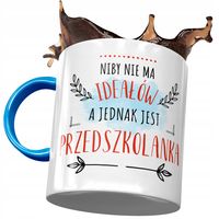 Kubek Błękitny Dla Przedszkolanki Nie Ma Ideałów Z Nadrukiem Ze Zdjęciem