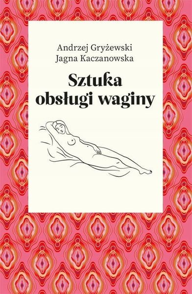 POLECAMY. Sztuka obsługi waginy zdjęcie 2