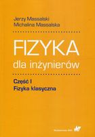 Fizyka dla inżynierów. Część 1. Fizyka klasyczna