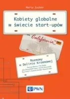 Kobiety globalne w świecie start-upów. Rozmowy w Dolinie Krzemowej