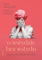 O Wstydzie Bez Wstydu. Poczuj Się Dobrze Ze Sobą
