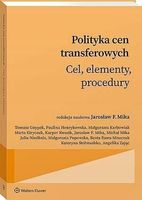 Polityka cen transferowych. Cel, procedury... - praca zbiorowa