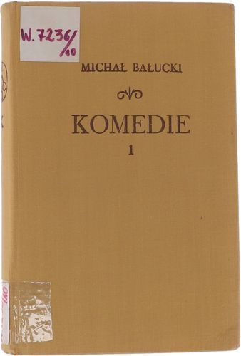 Michał Bałucki Komedie I, II, III seria Pisma wybrane Tom X - XII 1956 na Arena.pl