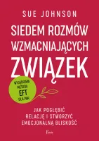 Siedem Rozmów Wzmacniających Związek. Jak Pogłębić Relację I Stworzyć