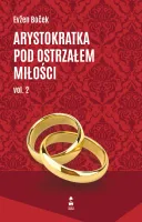 Arystokratka pod ostrzałem miłości. Vol. 2
