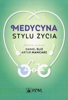 Medycyna stylu życia. Daniel Śliż, Artur mamcarz