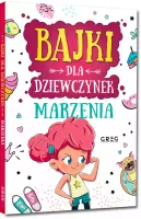 Bajki Dla Dziewczynek - Marzenia