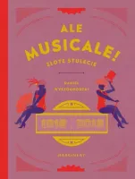 ALE MUSICALE ! ZŁOTE STULECIE 1918-2018, książka papierowa